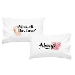 After All This Time? Always. Pillowcase Set – Ideal Couples Pillow Case Set – 2 20x30” Standard/Queen Size Wedding